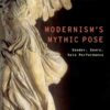 Modernism's Mythic Pose: Gender, Genre, Solo Performance eBook