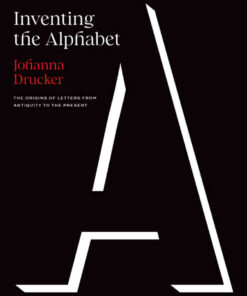 Inventing the Alphabet: The Origins of Letters from Antiquity to the Present eBook