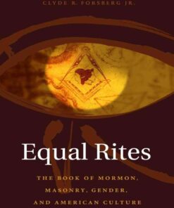 Equal Rites: The Book of Mormon, Masonry, Gender, and American Culture eBook