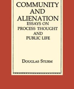 Community and Alienation: Essays on Process Thought and Public Life eBook