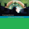 Cosmopolitanism in Mexican Visual Culture eBook
