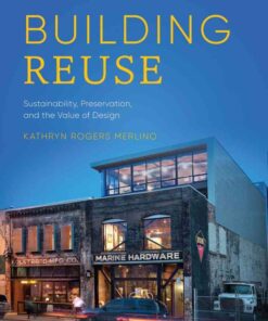 Building Reuse: Sustainability, Preservation, and the Value of Design eBook