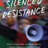 Silenced Resistance: Women, Dictatorships, and Genderwashing in Western Sahara and Equatorial Guinea eBook