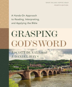 Grasping God's Word: A Hands-On Approach to Reading, Interpreting, and Applying the Bible, 4th Edition eBook