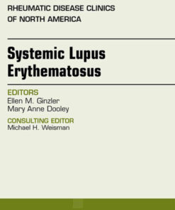 Systemic Lupus Erythematosus, An Issue of Rheumatic Disease Clinics eBook