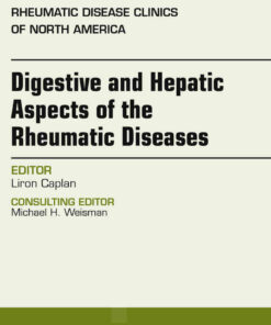 Digestive and Hepatic Aspects of the Rheumatic Diseases, An Issue of Rheumatic Disease Clinics of North America eBook