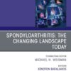 Spondyloarthritis: The Changing Landscape Today, An Issue of Rheumatic Disease Clinics of North America, 1st Edition eBook
