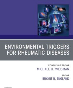 Environmental Triggers for Rheumatic Diseases, An Issue of Rheumatic Disease Clinics of North America, 1st Edition eBook