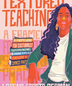 Textured Teaching: A Framework for Culturally Sustaining Practices, 1st Edition eBook