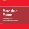 More than Moore: Creating High Value Micro/Nanoelectronics Systems, 1st Edition eBook