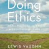 Doing Ethics: Moral Reasoning, Theory, and Contemporary Issues, 5th Edition eBook