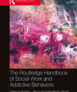 The Routledge Handbook of Social Work and Addictive Behaviors, 1st Edition eBook