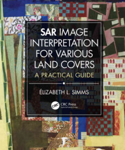 SAR Image Interpretation for Various Land Covers: A Practical Guide, 1st Edition eBook