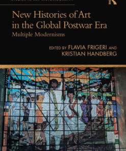 New Histories of Art in the Global Postwar Era: Multiple Modernisms, 1st Edition eBook