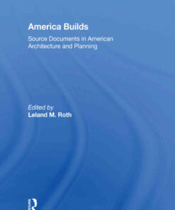 America Builds: Source Documents in American Architecture and Planning, 1st Edition eBook