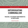 Interrogating Communalism: Violence, Citizenship and Minorities in South India, 1st Edition eBook