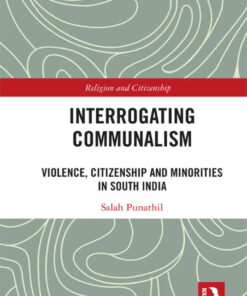 Interrogating Communalism: Violence, Citizenship and Minorities in South India, 1st Edition eBook