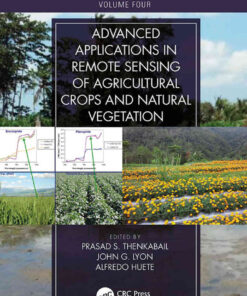 Advanced Applications in Remote Sensing of Agricultural Crops and Natural Vegetation, 2nd Edition eBook
