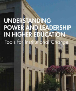 Understanding Power and Leadership in Higher Education: Tools for Institutional Change, 1st Edition eBook