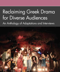 Reclaiming Greek Drama for Diverse Audiences: An Anthology of Adaptations and Interviews, 1st Edition eBook Cover