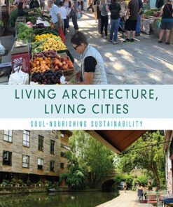 Living Architecture, Living Cities: Soul-Nourishing Sustainability, 1st Edition eBook