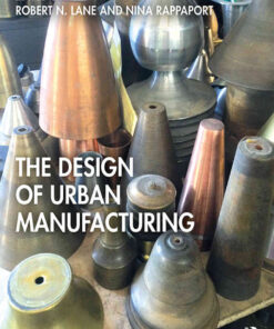 The Design of Urban Manufacturing, 1st Edition eBook