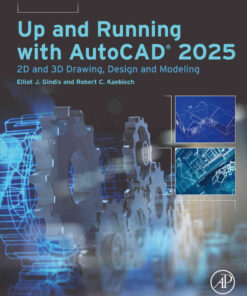 Up and Running with AutoCAD® 2025: 2D and 3D Drawing, Design and Modeling, 1st Edition eBook
