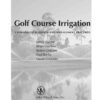 Golf Course Irrigation: Environmental Design and Management Practices: Environmental Design and Management Practices, 1st Edition eBook