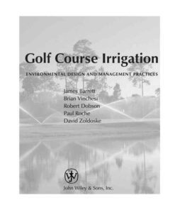 Golf Course Irrigation: Environmental Design and Management Practices: Environmental Design and Management Practices, 1st Edition eBook