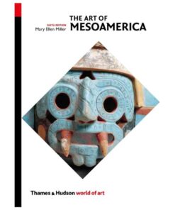 Art of Mesoamerica: From Olmec to Aztec (World of Art), 6th Edition eBook