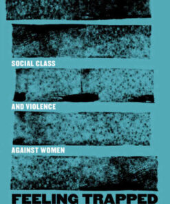 Feeling Trapped: Social Class and Violence against Women, 1st Edition eBook