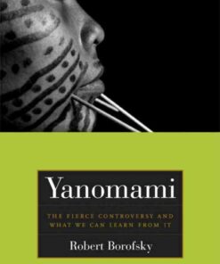 Yanomami: The Fierce Controversy and What We Can Learn from It, 1st Edition eBook