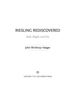 Riesling Rediscovered: Bold, Bright, and Dry, 1st Edition eBook