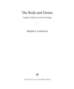 The Body and Desire: Gregory of Nyssa's Ascetical Theology, 1st Edition eBook