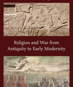 Religion and War from Antiquity to Early Modernity, 1st Edition eBook