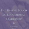 The Human Touch in Education Leadership: A Postpositivist Approach to Understanding Educational Leadership eBook