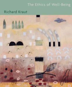 What Is Good and Why: The Ethics of Well-Being eBook
