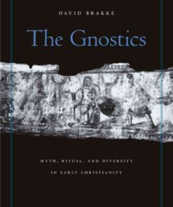The Gnostics: Myth, Ritual, and Diversity in Early Christianity eBook