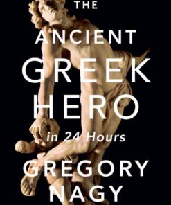 The Ancient Greek Hero in 24 Hours eBook