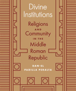 Divine Institutions: Religions and Community in the Middle Roman Republic eBook