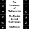 The Language of Mathematics: The Stories behind the Symbols eBook