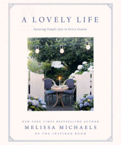 A Lovely Life: Savoring Simple Joys in Every Season eBook