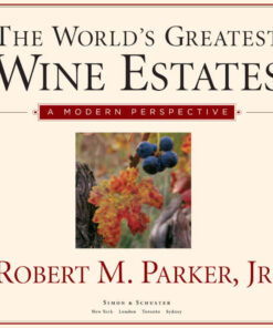The World's Greatest Wine Estates: A Modern Perspective eBook