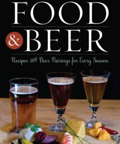 A Year in Food and Beer: Recipes and Beer Pairings for Every Season eBook