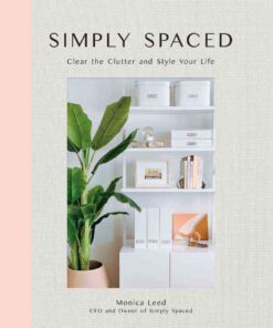 Simply Spaced: Clear the Clutter and Style Your Life eBook