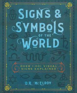 Signs & Symbols of the World: Over 1,001 Visual Signs Explained eBook