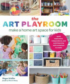 The Art Playroom: Make a home art space for kids; Spark exploration, independence, and joyful learning with invitations to create eBook