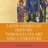 Latin American History through its Art and Literature, 2nd Edition eBook
