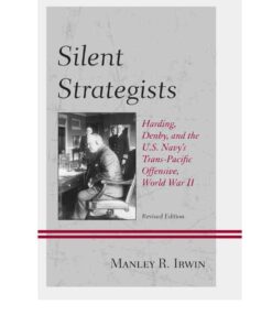 Silent Strategists: Harding, Denby, and the U.S. Navy's Trans-Pacific Offensive, World War II eBook