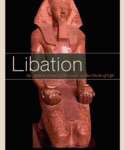 Libation: An Afrikan Ritual of Heritage in the Circle of Life eBook
